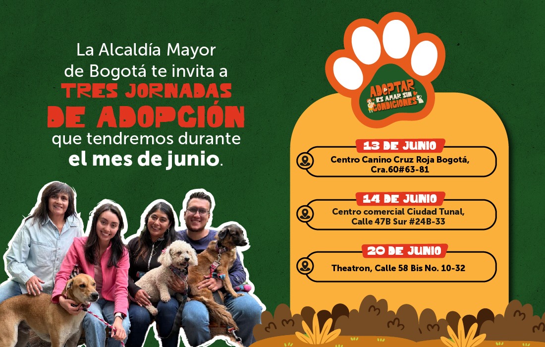Invitación de la Alcaldía de Bogotá a tres jornadas de adopción de animales durante junio, con fechas, lugares y una imagen de familias junto a perros en adopción.