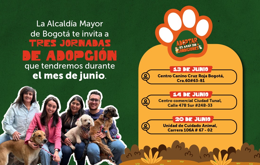 Invitación de la Alcaldía de Bogotá a tres jornadas de adopción de animales durante junio, con fechas, lugares y una imagen de familias junto a perros en adopción.